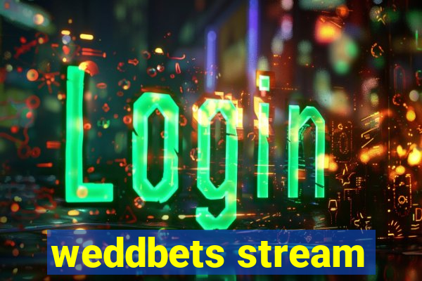 weddbets stream